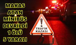 Makas atan minibüs devrildi: 1 ölü, 5 yaralı