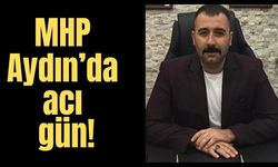 MHP Aydın’da acı gün!