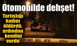 Otomobilde dehşet! Tartıştığı kadını öldürdü, ardından kendini vurdu