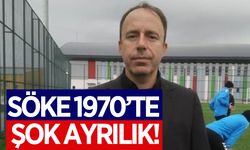 Söke 1970'te şok ayrılık!