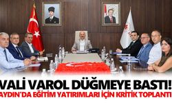 Vali Varol düğmeye bastı! Aydın'da eğitim yatırımları için kritik toplantı