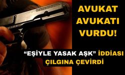 Avukat meslektaşını silahla vurdu