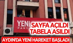 Yeni Parti Aydın'da tabelalar yükselmeye başladı