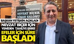 Nevzat Biçer’de ikinci perde! Efeler için yeniden tahliye süreci başladı