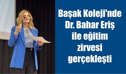 Aydın Başak Koleji’nde Dr. Bahar Eriş ile eğitim zirvesi gerçekleşti