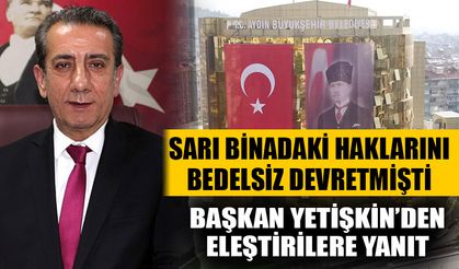 Sarı binadaki haklarını bedelsiz devretmişti: Başkan Yetişkin’den eleştirilere yanıt