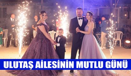 Ulutaş ailesinin mutlu günü