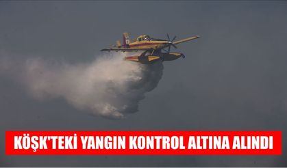 Köşk’teki yangın kontrol altına alındı