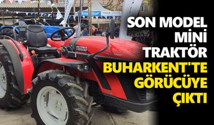 Son model mini traktör Buharkent'te görücüye çıktı
