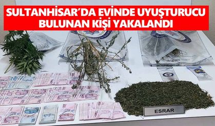 Sultanhisar’da evinde uyuşturucu bulunan kişi yakalandı