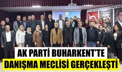 AK Parti Buharkent’te Danışma Meclisi gerçekleşti