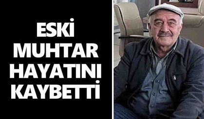Sultanhisar'ı üzen ölüm! Eski muhtar hayatını kaybetti