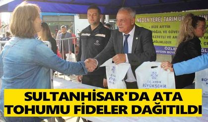 Sultanhisar'da ata tohumu fideler dağıtıldı