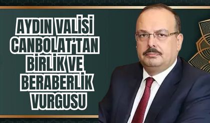 Aydın Valisi Yakup Canbolat’tan Kadir Gecesi mesajı