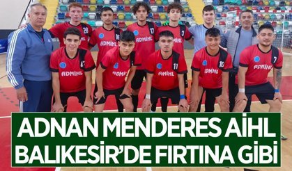 Adnan Menderes AİHL, Balıkesir’de fırtına gibi başladı