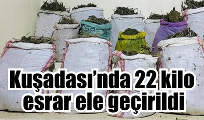 Kuşadası’nda 22 kilo kubar esrar ve kenevir ele geçirildi