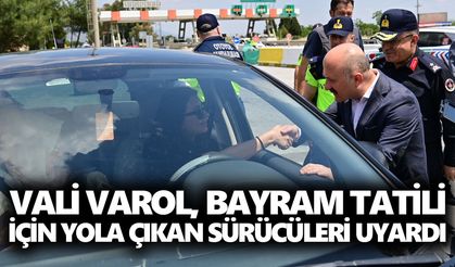 Vali Varol, bayram tatili için yola çıkan sürücüleri uyardı