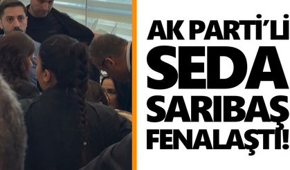 AK Parti’li Seda Sarıbaş fenalaştı!