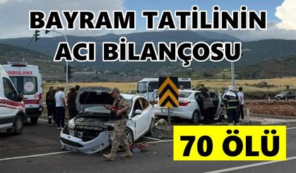 Bayram tatilinin acı bilançosu: 70 kişi öldü