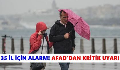 35 il için alarm! AFAD'dan kritik uyarı