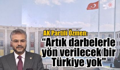 AK Parti Aydın Milletvekili Özmen'den Demokrasi mesajı