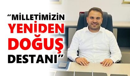 AK Parti Nazilli İlçe Başkanı Gürbüz'den 15 Temmuz mesajı