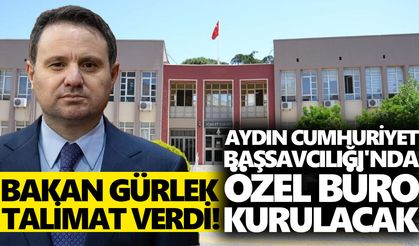 Bakan Gürlek talimat verdi! Aydın Cumhuriyet Başsavcılığı'nda özel büro kurulacak