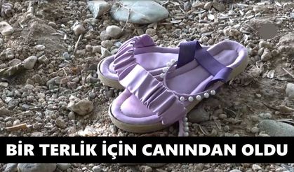Bir terlik için canından oldu