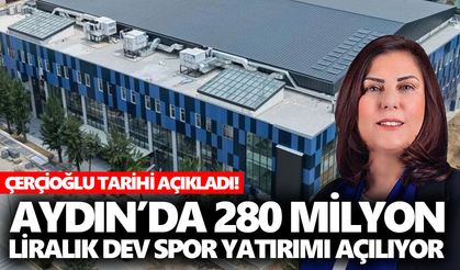 Çerçioğlu tarihi açıkladı! Aydın’ın 280 milyon liralık dev spor yatırımı açılıyor