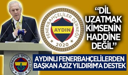 Aydınlı Fenerbahçelilerden Aziz Yıldırım'a destek