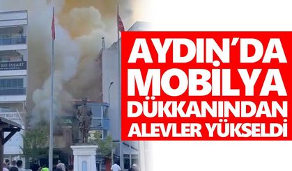 Aydın’da mobilya dükkanından alevler yükseldi