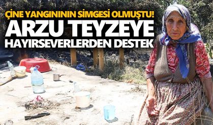 Çine yangınının simgesi olmuştu! Arzu teyzeye hayırseverlerden destek