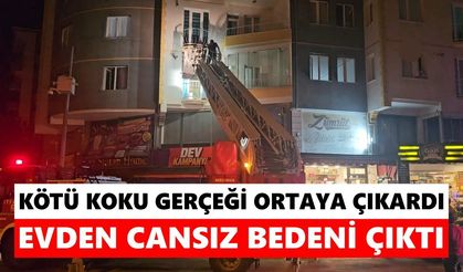 Kötü koku gerçeği ortaya çıkardı: Evden cansız bedeni çıktı