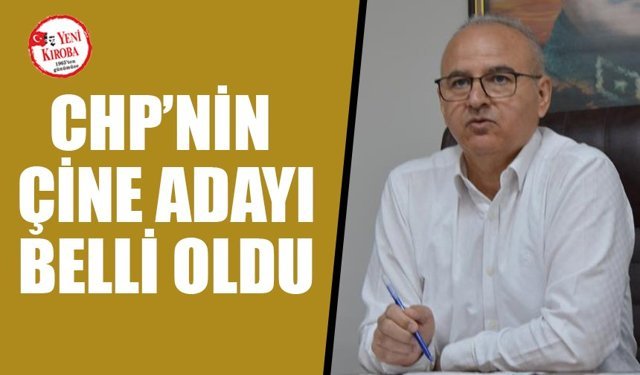 CHP’nin Çine adayı belli oldu