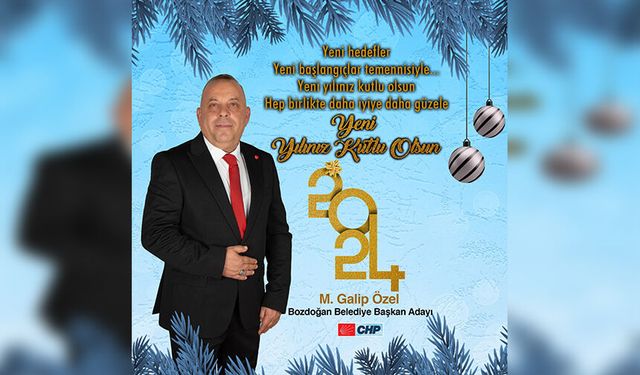 CHP Bozdoğan Belediye Başkan Adayı Galip Özel'in yeni yıl mesajı