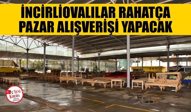 İncirliovalılar rahatça pazar alışverişi yapacak