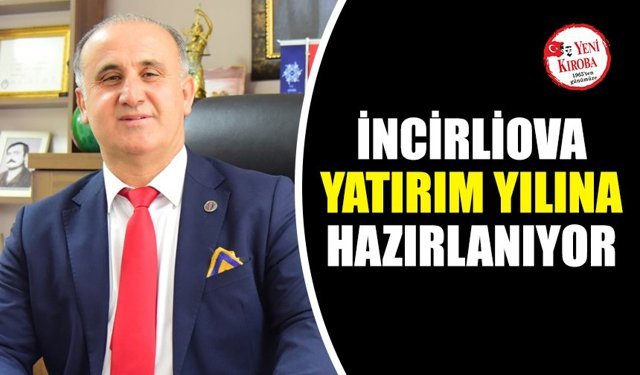 İncirliova yatırım yılına hazırlanıyor