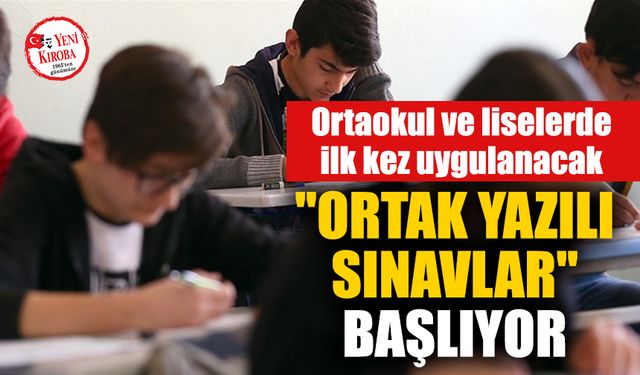 "Ortak yazılı sınavlar" başlıyor