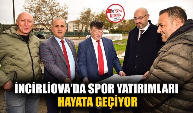 İncirliova’da spor yatırımları hayata geçiyor