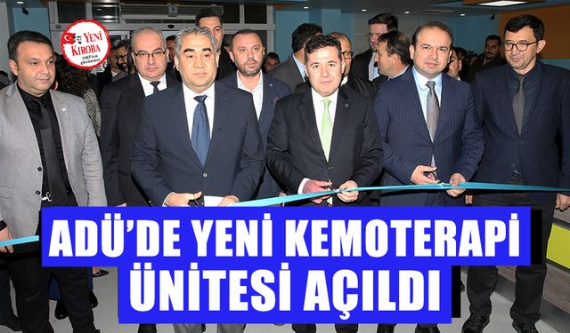 ADÜ'de yeni kemoterapi ünitesi açıldı