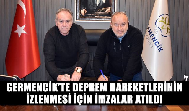 Germencik’te deprem hareketlerinin izlenmesi için imzalar atıldı