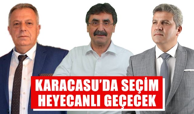 Karacasu’da seçim heyecanlı geçecek