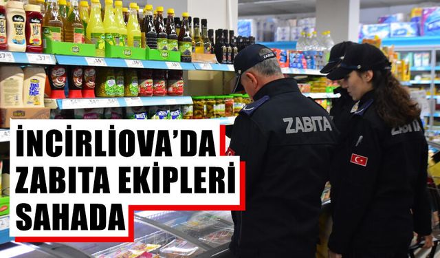 İncirliova’da zabıta ekipleri sahada