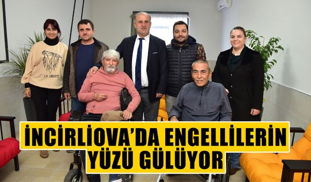 İncirliova’da engellilerin yüzü gülüyor