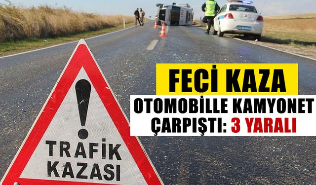 Karpuzlu'da otomobille kamyonetin çarpıştığı kazada 3 kişi yaralandı