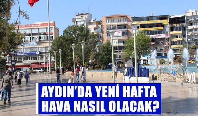 Aydın’da yeni haftada hava nasıl olacak? İşte 13-17 Nisan arası hava tahmini