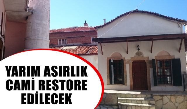 Yarım asırlık cami restore edilecek