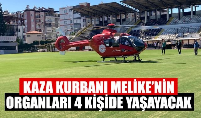 Kaza kurbanı Melike’nin beyin ölümü gerçekleşti