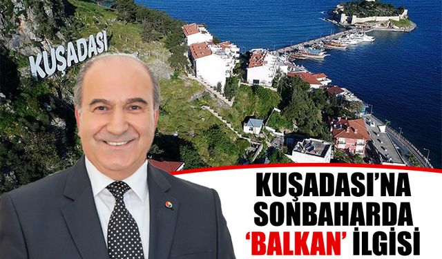 Kuşadası’na sonbaharda ‘Balkan’ ilgisi