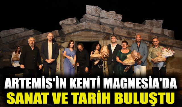 Artemis'in Kenti Magnesia'da sanat ve tarih buluştu